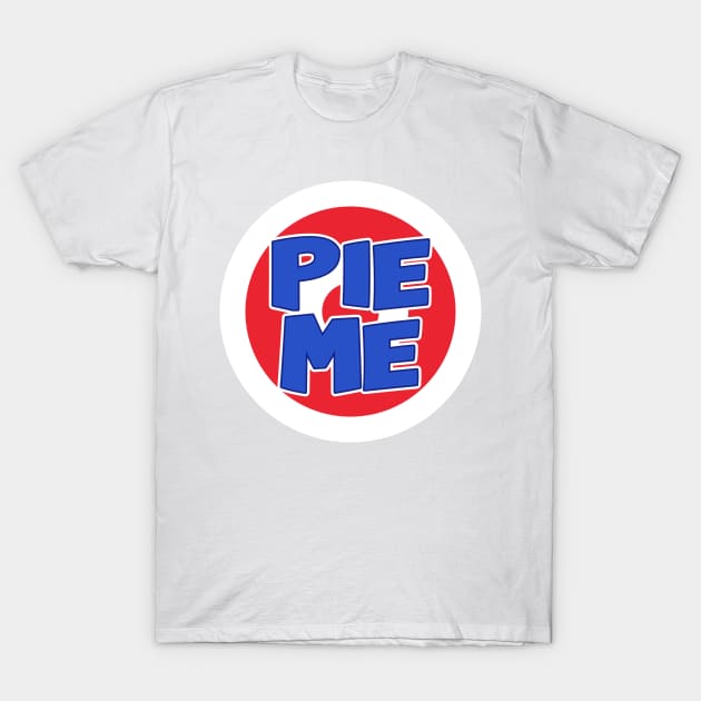 Pie me target T-Shirt by Pawgyle